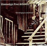 Mississippi Fred McDowell - "I do not play no rock 'n' roll"