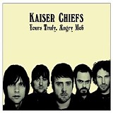 Kaiser Chiefs - Yours Truly Angry Mob