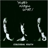 Young Marble Giants - Colossal Youth
