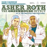 Asher Roth - Don Cannon and DJ DRAMA present: The GreenHouse Effect Vol. 1