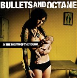 Bullets and Octane - In the Mouth of the Young