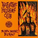 The Electric Hellfire Club - Burn, Baby, Burn!