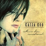 Kaija Koo - MinÃ¤ olen muistanut