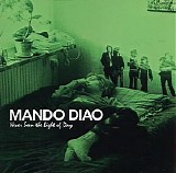 Mando Diao - Never Seen The Light Of Day