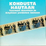 Tuomari Nurmio - Kohdusta hautaan Tuomari Nurmion ja KÃ¶yhien ystÃ¤vien kanssa