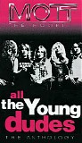 Mott The Hoople - All The Young Dudes - The Anthology