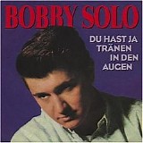 Bobby Solo - Du Hast Ja TrÃ¤nen In Den Augen