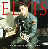 Elvis Presley - The Home Recordings
