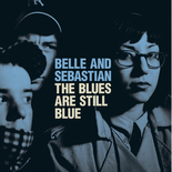 Belle & Sebastian - The Blues Are Still Blue