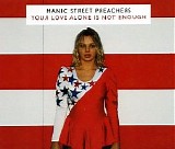 Manic Street Preachers - Your Love Alone Is Not Enough