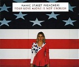 Manic Street Preachers - Your Love Alone Is Not Enough