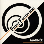 Franz Ferdinand - Matinee