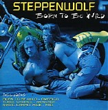 Steppenwolf - Born To Be Wild