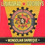 Leningrad Cowboys - Mongolian Barbecue