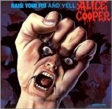 Alice Cooper - Raise Your Fist And Yell