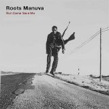Roots Manuva - Run Come Save Me
