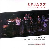 SFJazz Collective - Live 2007 - 4th Annual Concert Tour