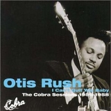 Otis Rush - I Can't Quit You Baby - The Blues Collection 19