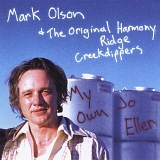 Olson, Mark & The Original Harmony Ridge Creekdippers - My Own Jo Ellen
