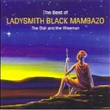 Ladysmith Black Mambazo - The Star & The Wiseman - The Best Of Ladysmith Black Mambazo