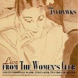 The Jayhawks - Live From The Women's Club