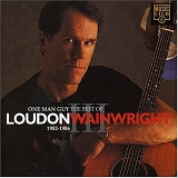 Wainwright III, Loudon - One Man Guy: The Best of Loudon Wainwright III 1982-1986