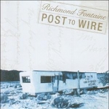 Richmond Fontaine - Post to Wire