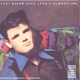 Chet Baker - Once Upon A Summertime