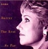 Anne Murray - The Best...So Far