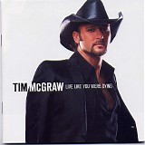 Tim McGraw - Live Like You Were Dying