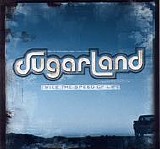 Sugarland - Twice the Speed of Life