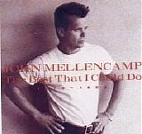 John Mellencamp - The Best That I Could Do 1978-1988