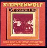 Steppenwolf - 16 Greatest Hits