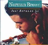Norman Brown - Just Between Us