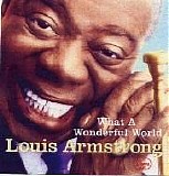 Louis Armstrong - What A Wonderful World