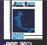 Jimmy Smith - Prayer Meetin'