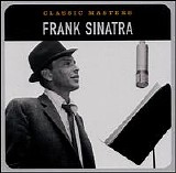 Frank Sinatra - Classic Masters