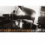 Peter Bradley Adams - Gather Up