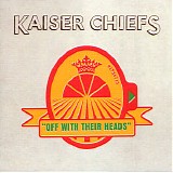 Kaiser Chiefs - Off With Their Heads