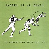 Shades Of Al Davis - The Midwest Peace Talks Vols. 1, 2