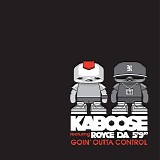 Kaboose, Royce da 5'9" - Goin' Outta Control (feat. Royce da 5'9") 12"