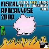 Various artists - Fiscal Apocalypse 2008 Fifteen Free Tracks For the Financially Fried