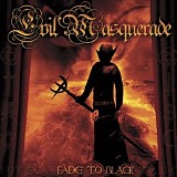 Evil Masquerade - Fade To Black