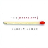 The Notorious Cherry Bombs - Notorious Cherry Bombs