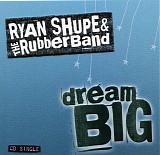 Ryan Shupe And The Rubberband - Dream Big