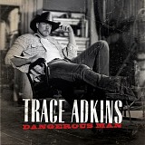 Trace Adkins - Dangerous Man + DVD