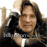 Billy Dean - Let Them Be Little