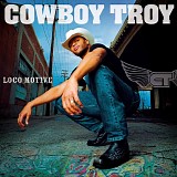 Cowboy Troy - Loco Motive