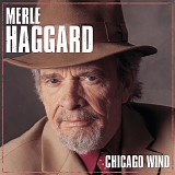 Merle Haggard - Chicago Wind