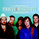 Pirates Of the Mississippi - The Best Of The Pirates Of The Mississippi